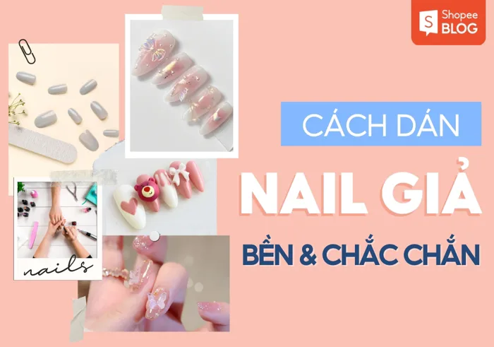 Cách dán móng tay giả bền đẹp, 3 tuần không lo bong tróc tại nhà Cách dán móng tay giả bền đẹp, 3 tuần không lo bong tróc tại nhà