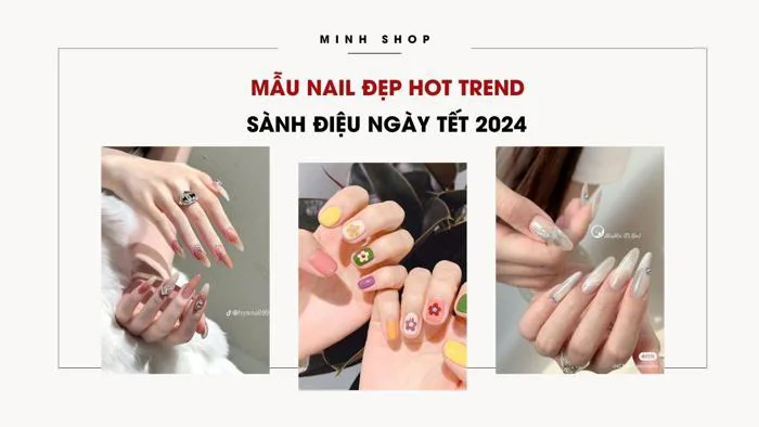 Mẫu Nail Đẹp HOT TREND, Sành Điệu Ngày Tết 2026 | Minhshop.vn