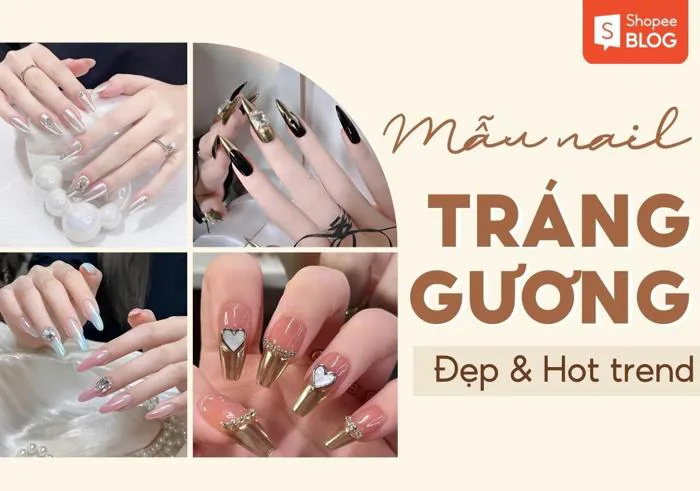20+ mẫu nail tráng gương thanh lịch và sang trọng