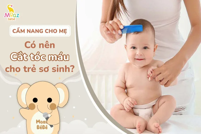 Tóc máu là gì? Nên giữ lại hay cắt tóc máu cho trẻ sơ sinh