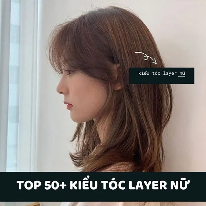 Top 50+ kiểu tóc layer nữ đẹp trẻ trung xu hướng năm 2026