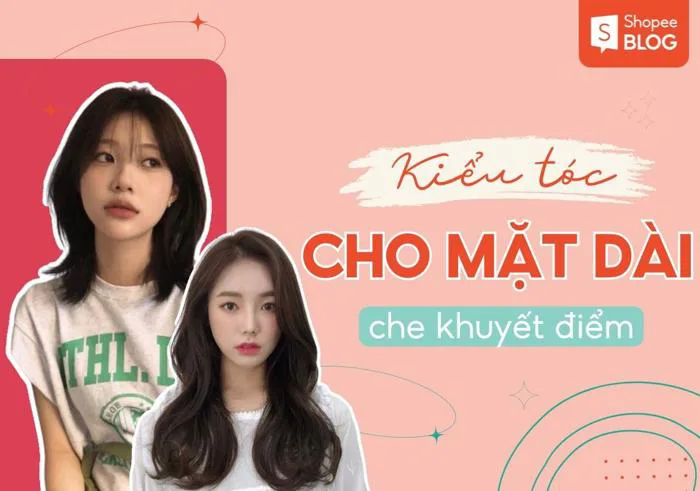 25+ kiểu tóc cho mặt dài giúp che khuyết điểm hoàn hảo