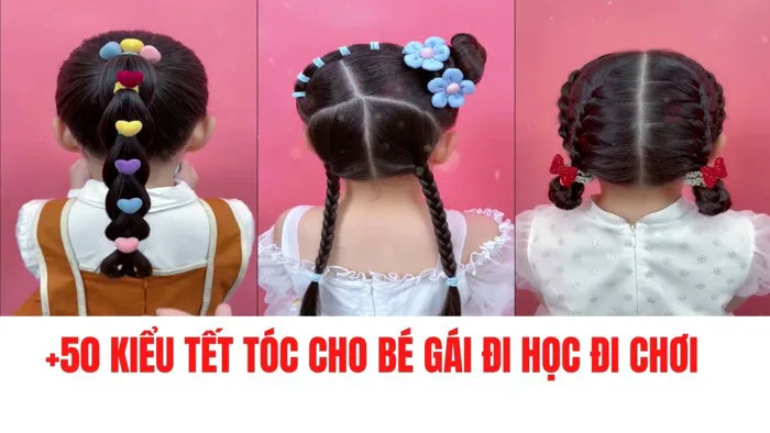 Hướng dẫn 50 kiểu tết tóc cho bé gái đi chơi đi học.