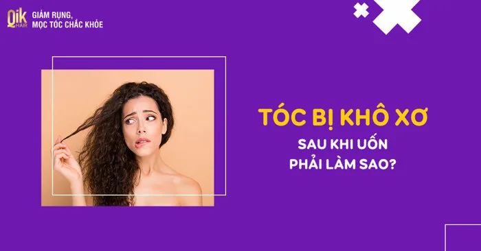 Tóc bị khô xơ sau khi uốn: cách dưỡng đơn giản tại nhà | Qik Hair