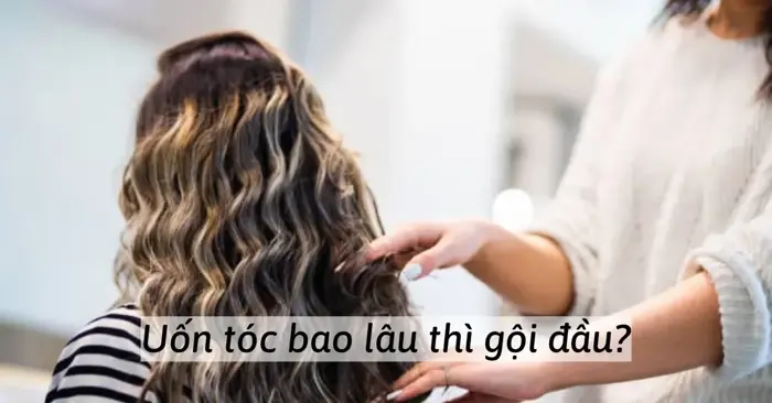 Uốn tóc bao lâu thì gội đầu? Dầu gội nào TỐT NHẤT trên thị trường hiện nay?