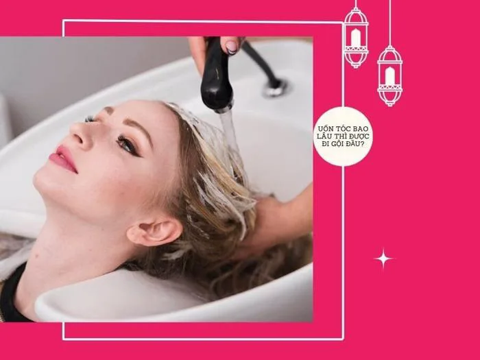 Bật Mí Chi Tiết Uốn Tóc Bao Lâu Thì được Gội đầu? Xem Ngay!